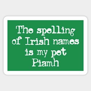 The spelling of Irish names is my pet Piamh Sticker